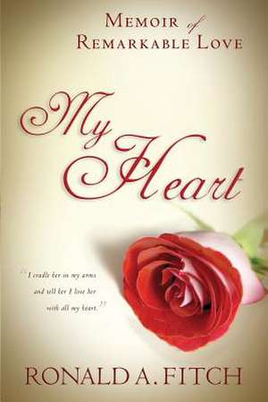 My Heart de Ronald a. Fitch