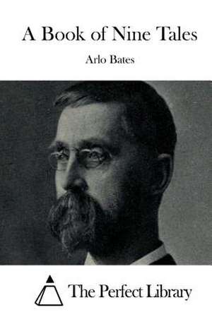 A Book of Nine Tales de Arlo Bates