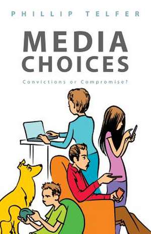 Media Choices de Phillip Telfer