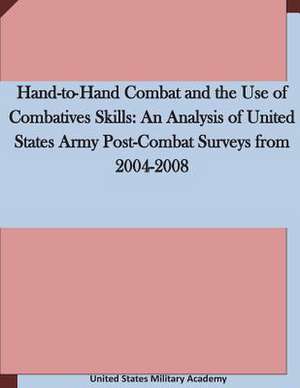 Hand-To-Hand Combat and the Use of Combatives Skills de United States Military Academy