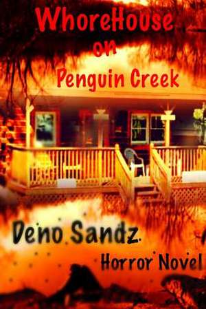 Whorehouse on Penguin Creek de Deno Sandz