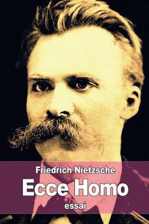 Ecce Homo de Friedrich Nietzsche