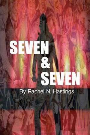 Seven & Seven de Rachel N. Hastings