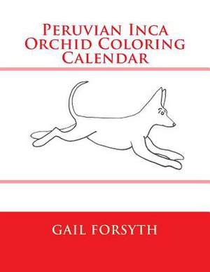 Peruvian Inca Orchid Coloring Calendar de Gail Forsyth