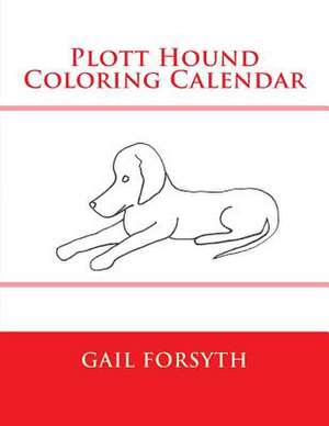 Plott Hound Coloring Calendar de Gail Forsyth