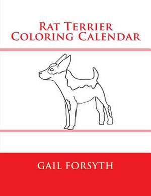 Rat Terrier Coloring Calendar de Gail Forsyth