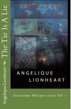 The Tie Is a Lie de Angelique Lionheart