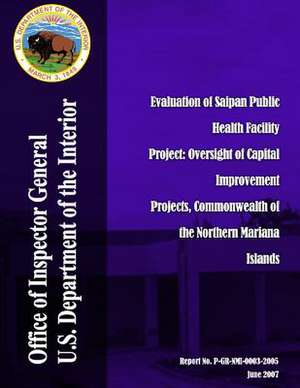 Evaluation of Saipan Public Health Facility Project de U. S. Department of the Interior