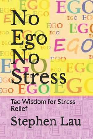 No Ego No Stress de MR Stephen Lau