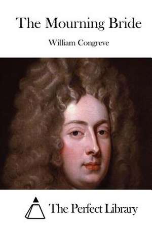 The Mourning Bride de William Congreve