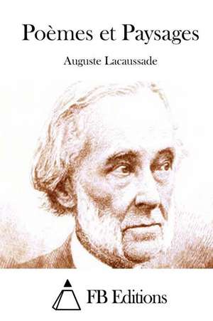 Poemes Et Paysages de Auguste Lacaussade