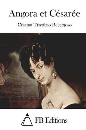 Angora Et Cesaree de Cristina Trivulzio Belgiojoso