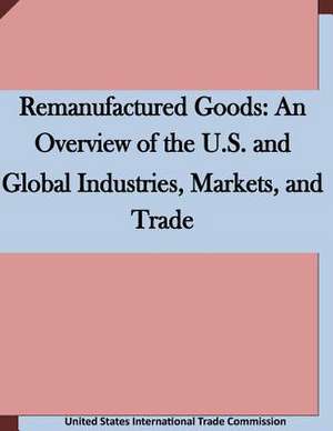 Remanufactured Goods de United States International Trade Commis