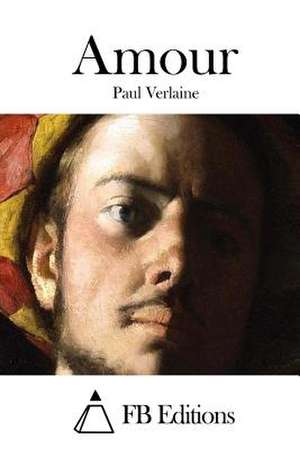 Amour de Paul Verlaine