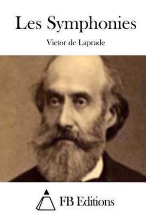 Les Symphonies de Victor De Laprade