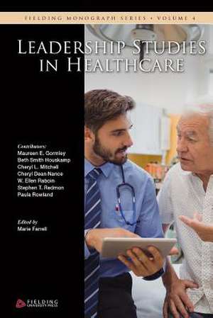 Leadership Studies in Healthcare de Marie Farrell