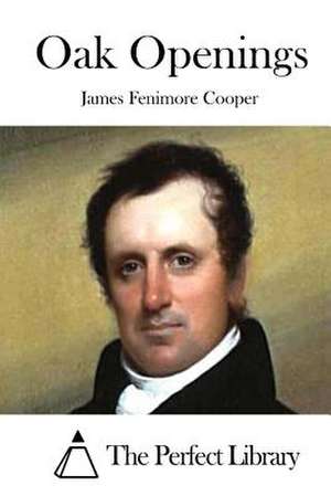 Oak Openings de James Fenimore Cooper