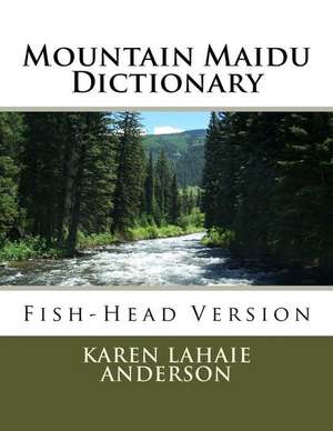 Mountain Maidu Dictionary de Karen Lahaie Anderson