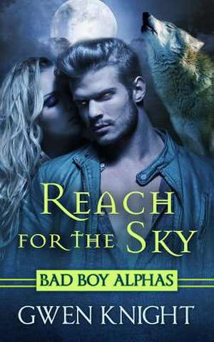 Reach for the Sky de Gwen Knight