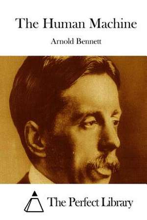 The Human Machine de Arnold Bennett