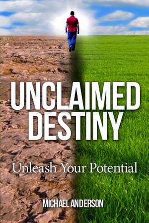 Unclaimed Destiny de Michael Anderson