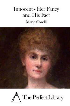 Innocent - Her Fancy and His Fact de Marie Corelli