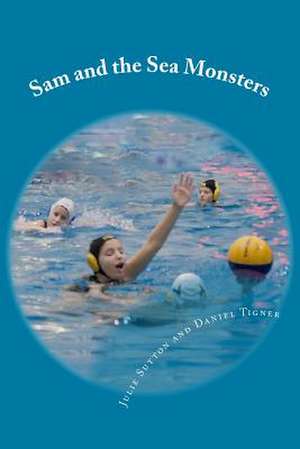 Sam and the Sea Monsters de Julie Sutton