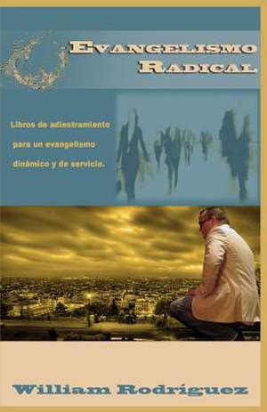 Evangelismo Radical de William Rodriguez