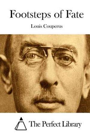 Footsteps of Fate de Louis Couperus