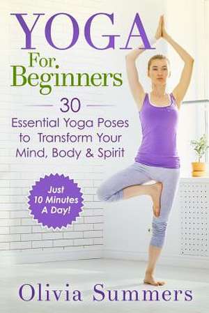 Yoga for Beginners de Olivia Summers