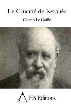 Le Crucifie de Keralies de Charles Le Goffic