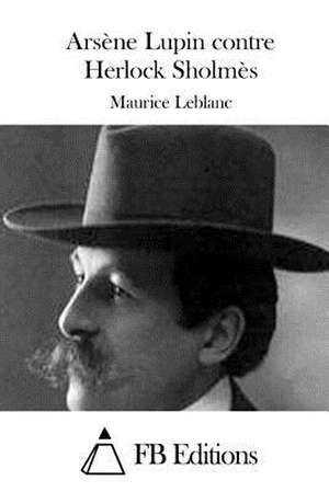 Arsene Lupin Contre Herlock Sholmes de Maurice Leblanc