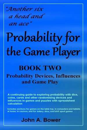 Probability for the Game Player Book Two de John Arthur Bower