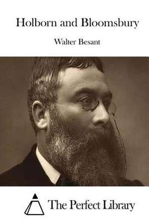 Holborn and Bloomsbury de Walter Besant