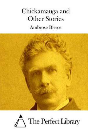 Chickamauga and Other Stories de Ambrose Bierce