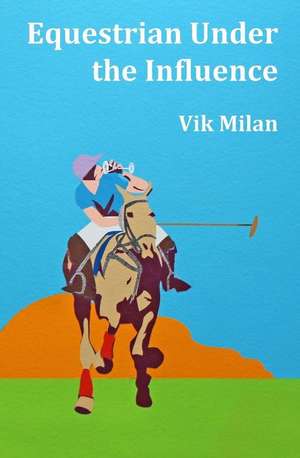 Equestrian Under the Influence de Vik Milan