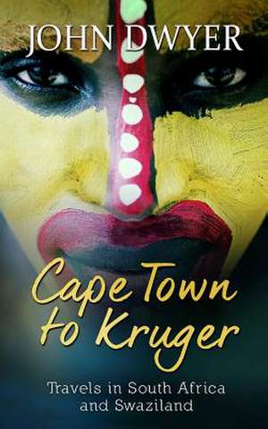 Cape Town to Kruger de John Dwyer