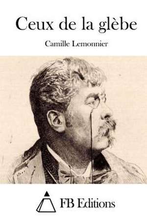 Ceux de La Glebe de Camille Lemonnier