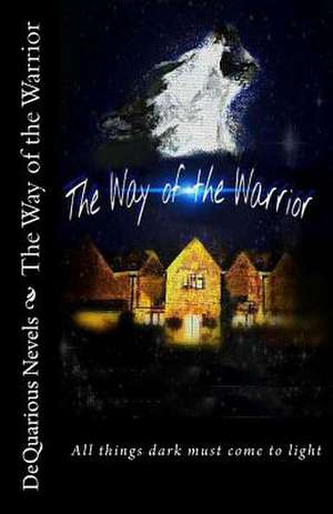 The Way of the Warrior de Dequarious Nevels