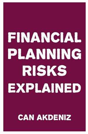 Financial Planning Risks Explained de Can Akdeniz