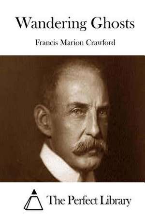 Wandering Ghosts de Francis Marion Crawford