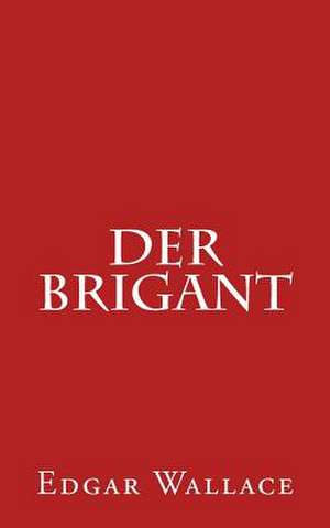 Der Brigant de Edgar Wallace