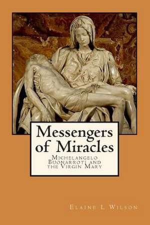 Messengers of Miracles de Elaine L. Wilson