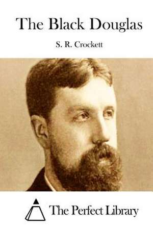 The Black Douglas de S. R. Crockett