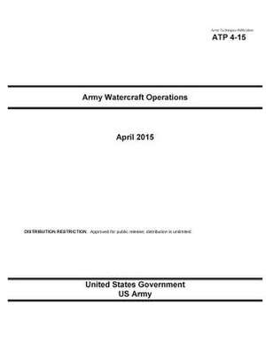 Army Techniques Publication Atp 4-15 Army Watercraft Operations April 2015 de United States Government Us Army