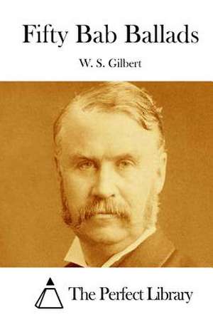 Fifty Bab Ballads de W. S. Gilbert