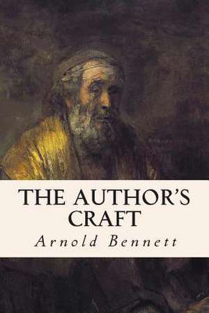 The Author's Craft de Arnold Bennett