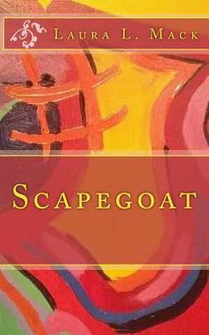 Scapegoat de Laura L. Mack