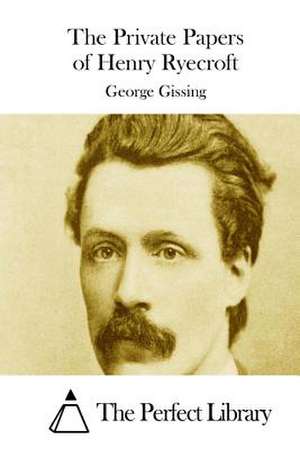 The Private Papers of Henry Ryecroft de George Gissing