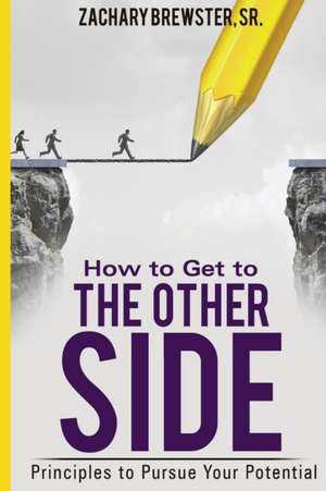 How to Get to the Other Side de Zachary Brewster Sr